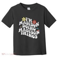 Groovy Im Madison Doing Madison Things Funny MotherS Day Toddler T-Shirt thumb 0