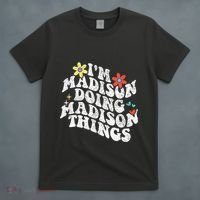 Groovy Im Madison Doing Madison Things Funny MotherS Day T-Shirt thumb 4
