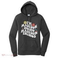 Groovy Im Madison Doing Madison Things Funny MotherS Day Women's Hoodie thumb 0
