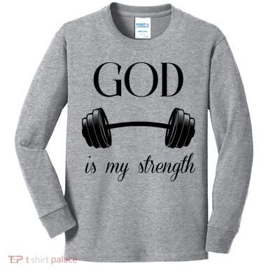 God Is My Strength Kids Long Sleeve Shirt