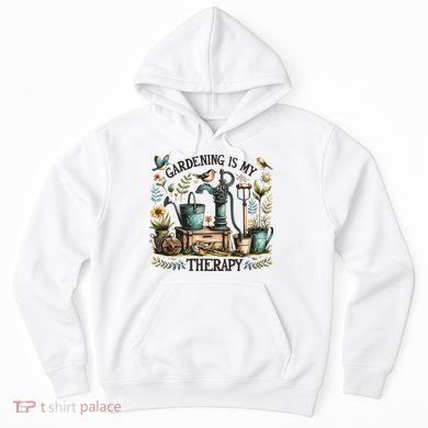 Gardening Is My Therapy Hoodie