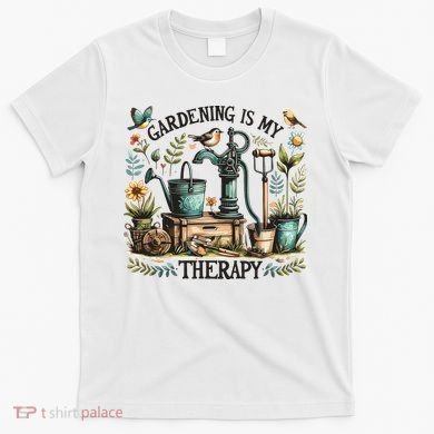 Gardening Is My Therapy T-Shirt