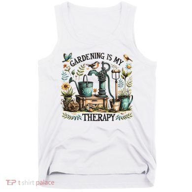 Gardening Is My Therapy Tank Top