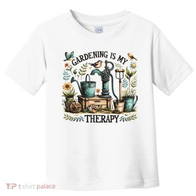 Gardening Is My Therapy Toddler T-Shirt