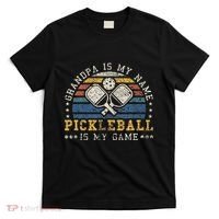 Grandpa Is My Name Pickleball Is My Game Pickleball Grandpa T-Shirt thumb 0