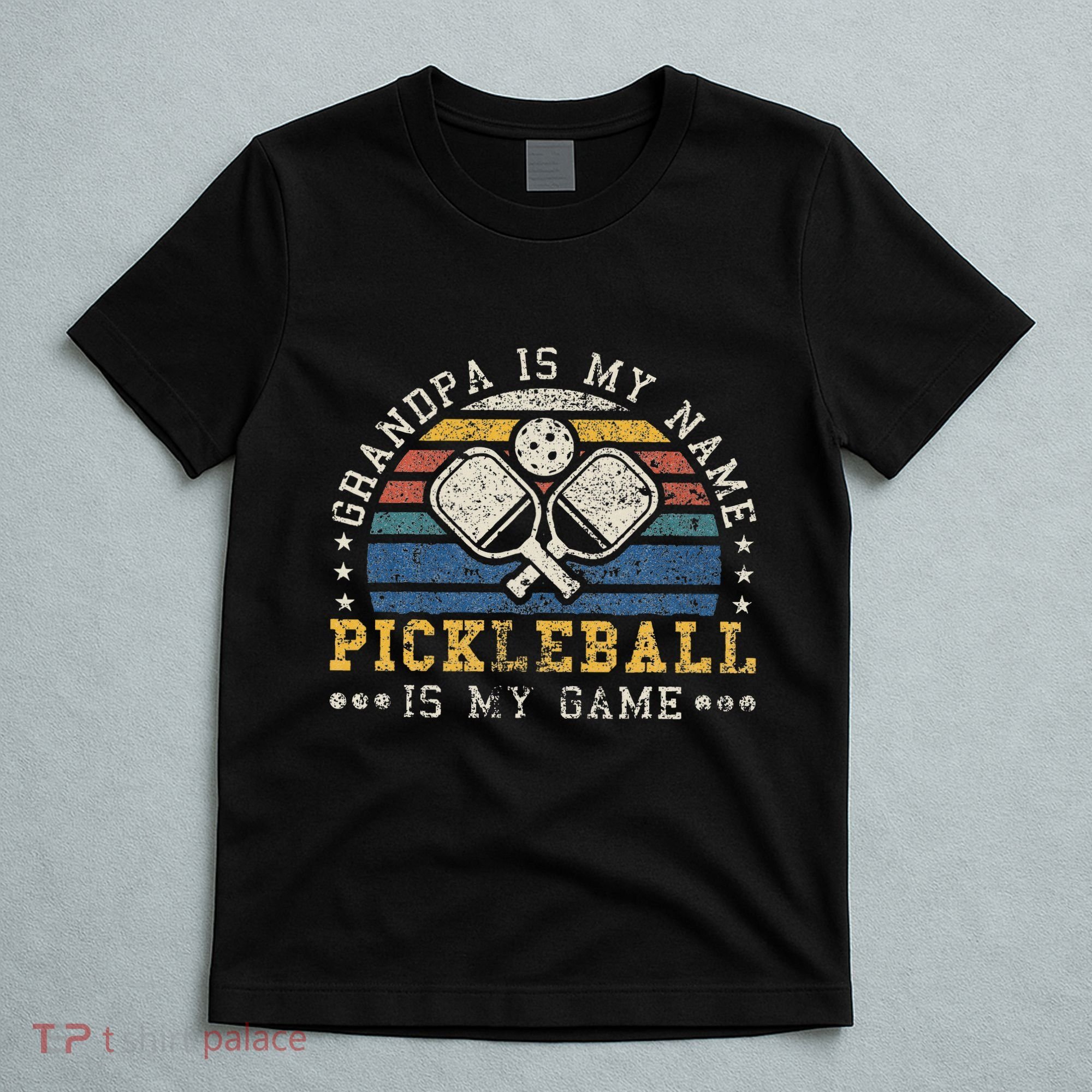 Grandpa Is My Name Pickleball Is My Game Pickleball Grandpa T-Shirt