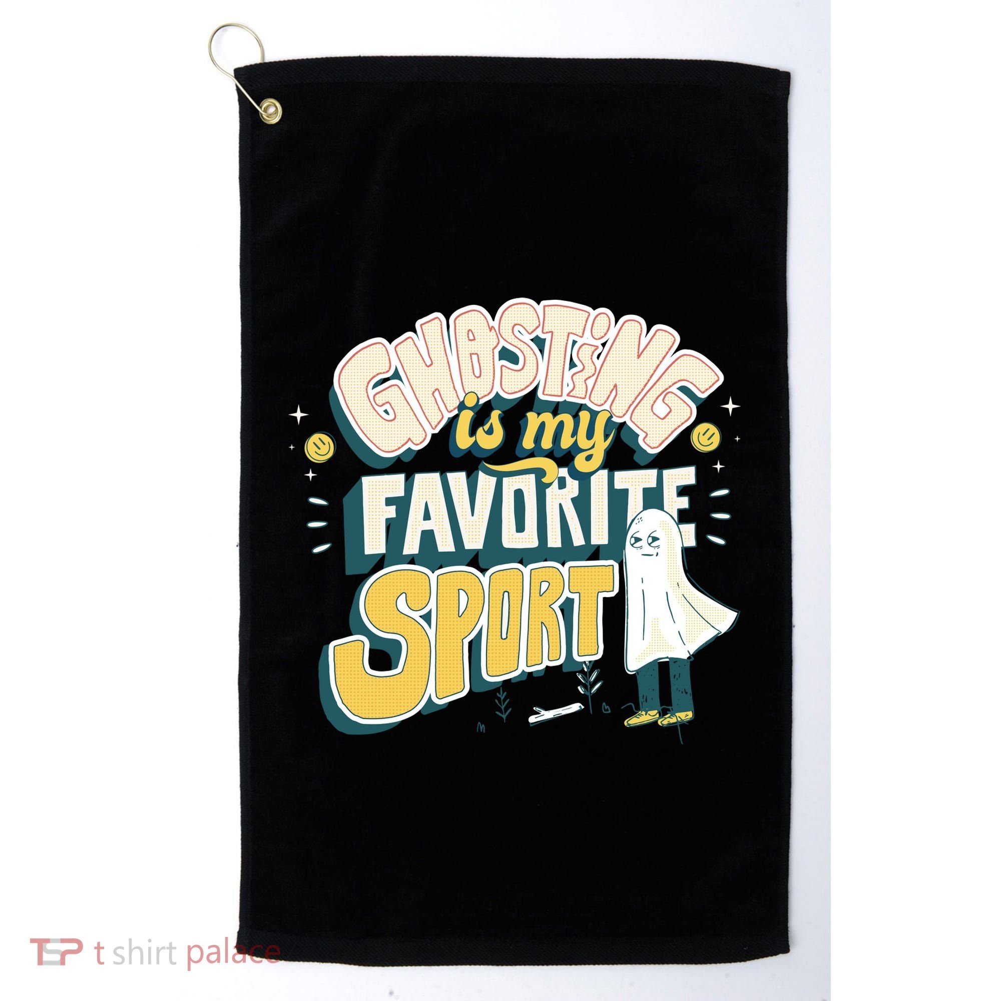Ghosting Is My Favorite Sport Golf Towel