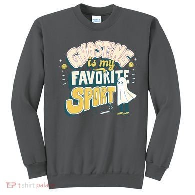 Ghosting Is My Favorite Sport Sweatshirt