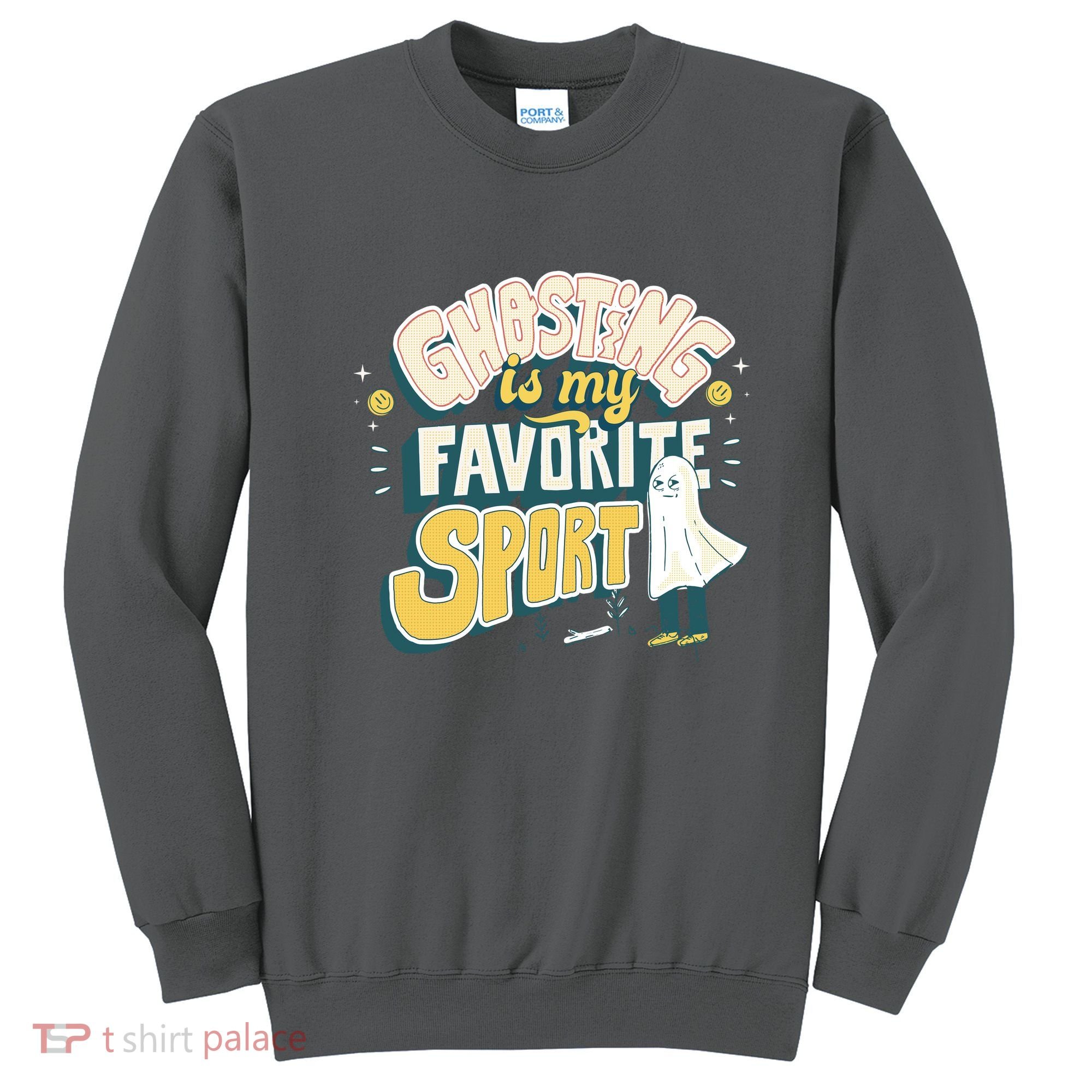Ghosting Is My Favorite Sport Sweatshirt