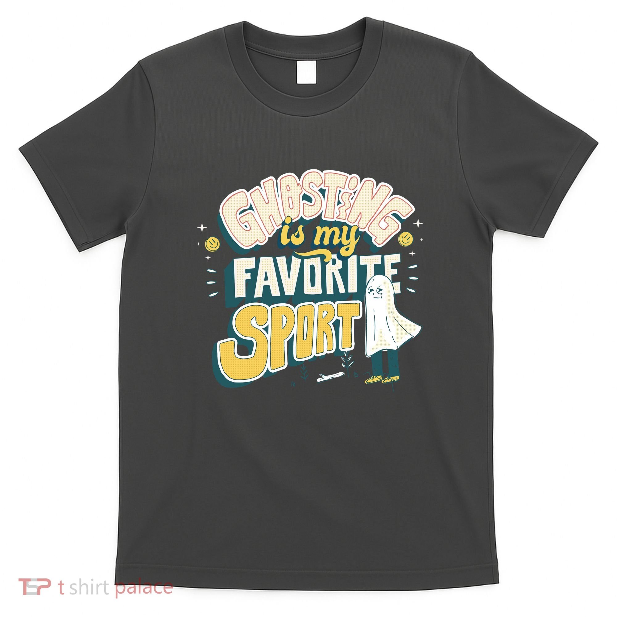 Ghosting Is My Favorite Sport T-Shirt