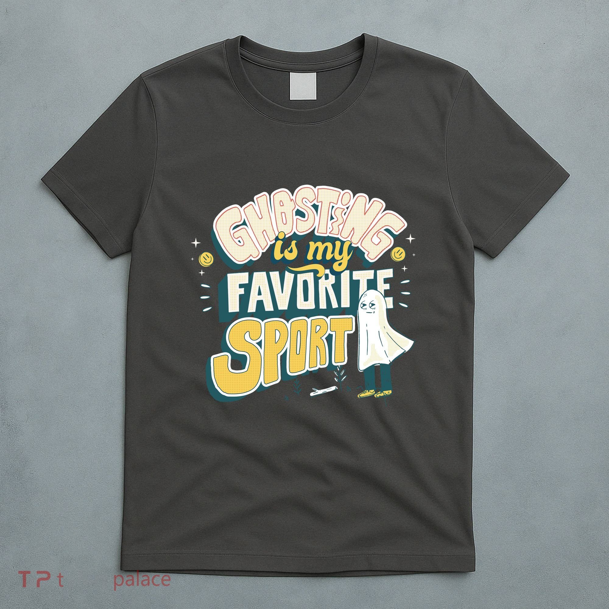 Ghosting Is My Favorite Sport T-Shirt