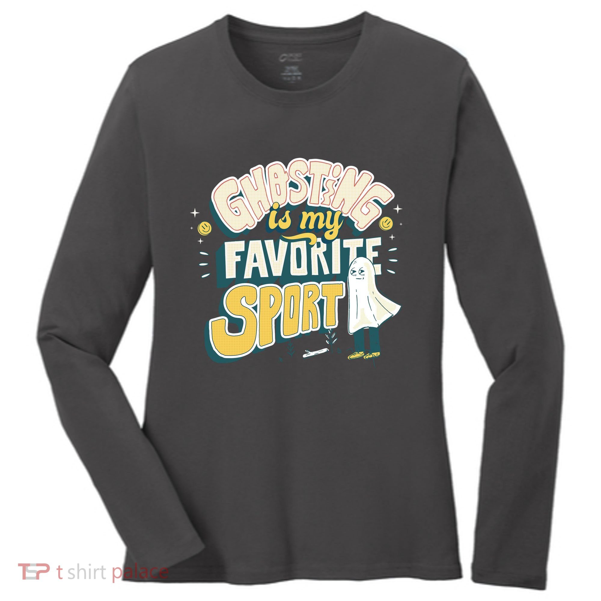 Ghosting Is My Favorite Sport Women's Long Sleeve Shirt