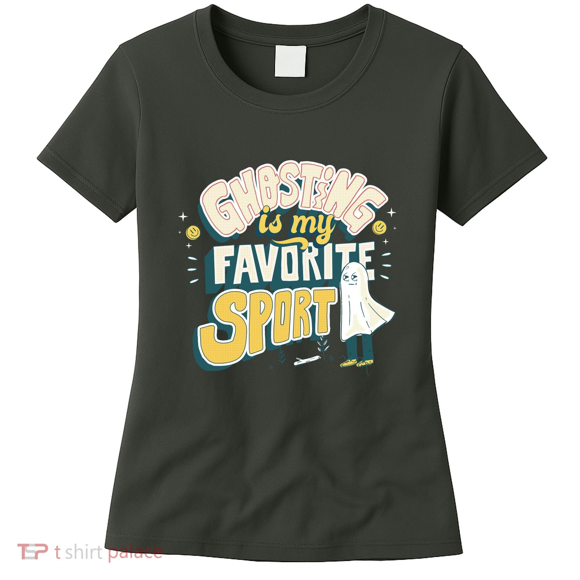 Ghosting Is My Favorite Sport Women's T-Shirt