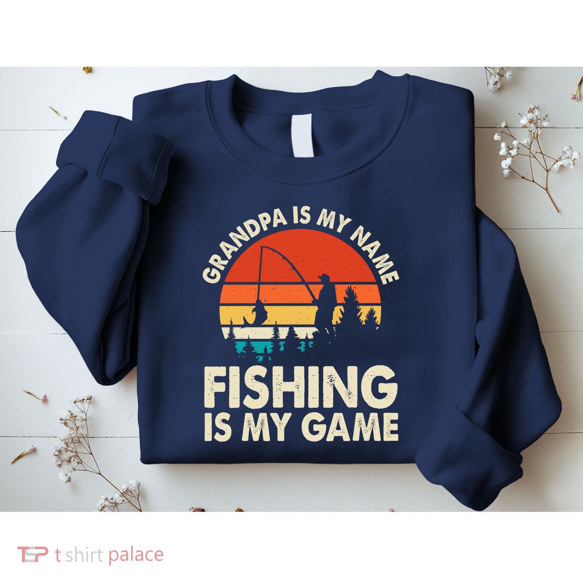 Grandpa Is My Name Fishing Is My Game Sweatshirt
