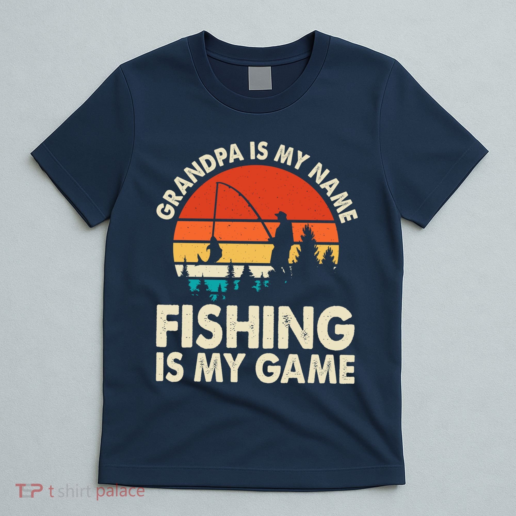 Grandpa Is My Name Fishing Is My Game T-Shirt