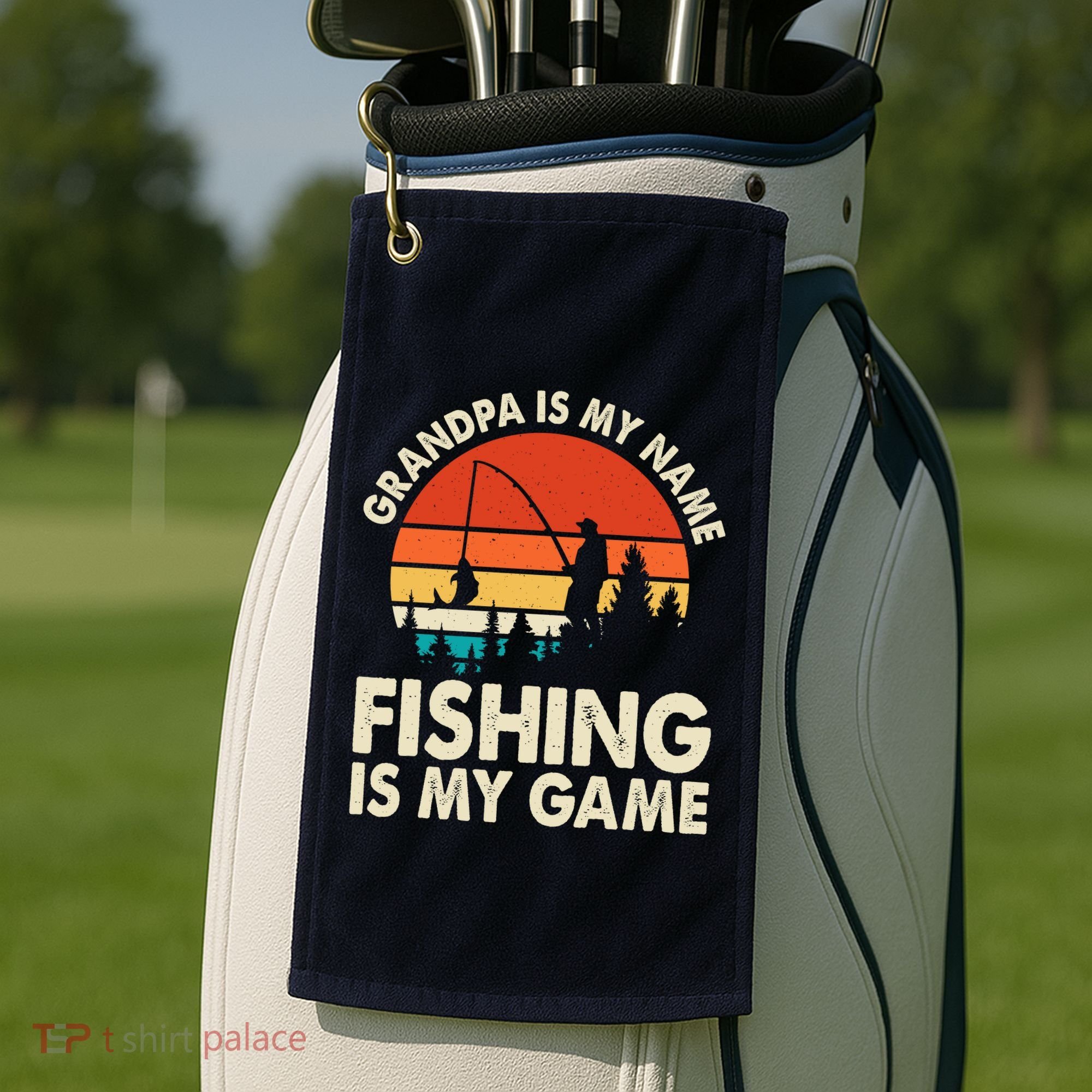 Grandpa Is My Name Fishing Is My Game Golf Towel