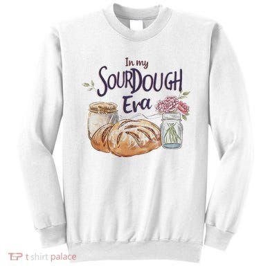 Groovy In My Sourdough Era Funny Pun In My Bread Making Sweatshirt