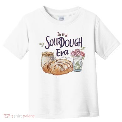 Groovy In My Sourdough Era Funny Pun In My Bread Making Toddler T-Shirt