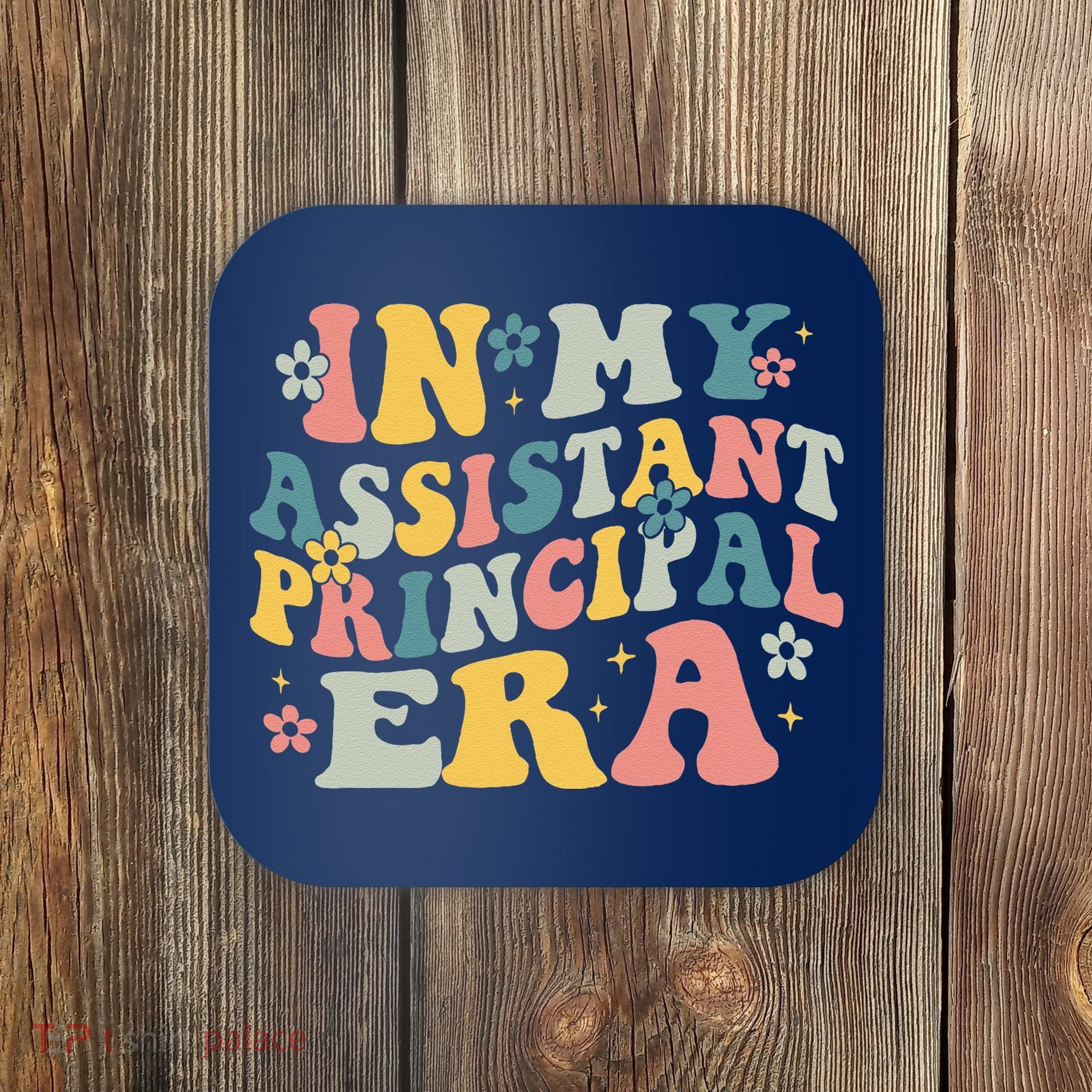 Groovy In My Assistant Principal Era Job Title School Worker Coaster