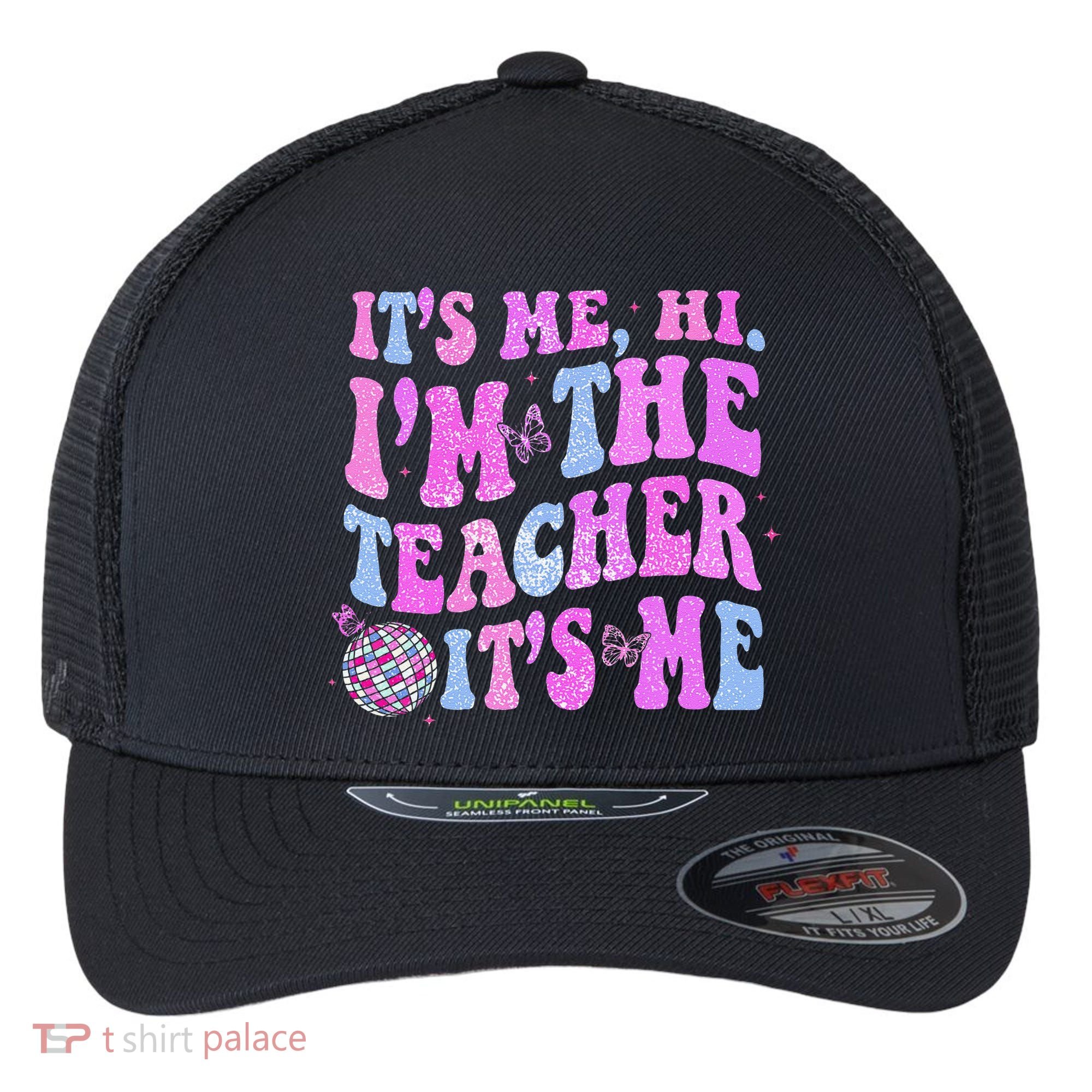 Groovy Its Me Hi Im The Teacher Its Me Teacher Life Flexfit Unipanel Trucker Cap