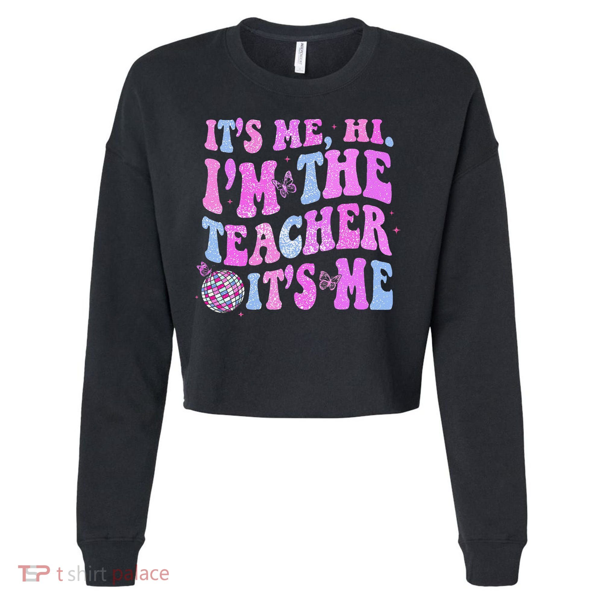 Groovy Its Me Hi Im The Teacher Its Me Teacher Life Cropped Pullover Crew