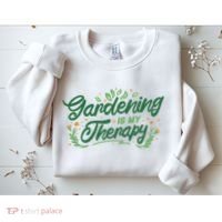 Gardening Is My Therapy Sweatshirt thumb 2