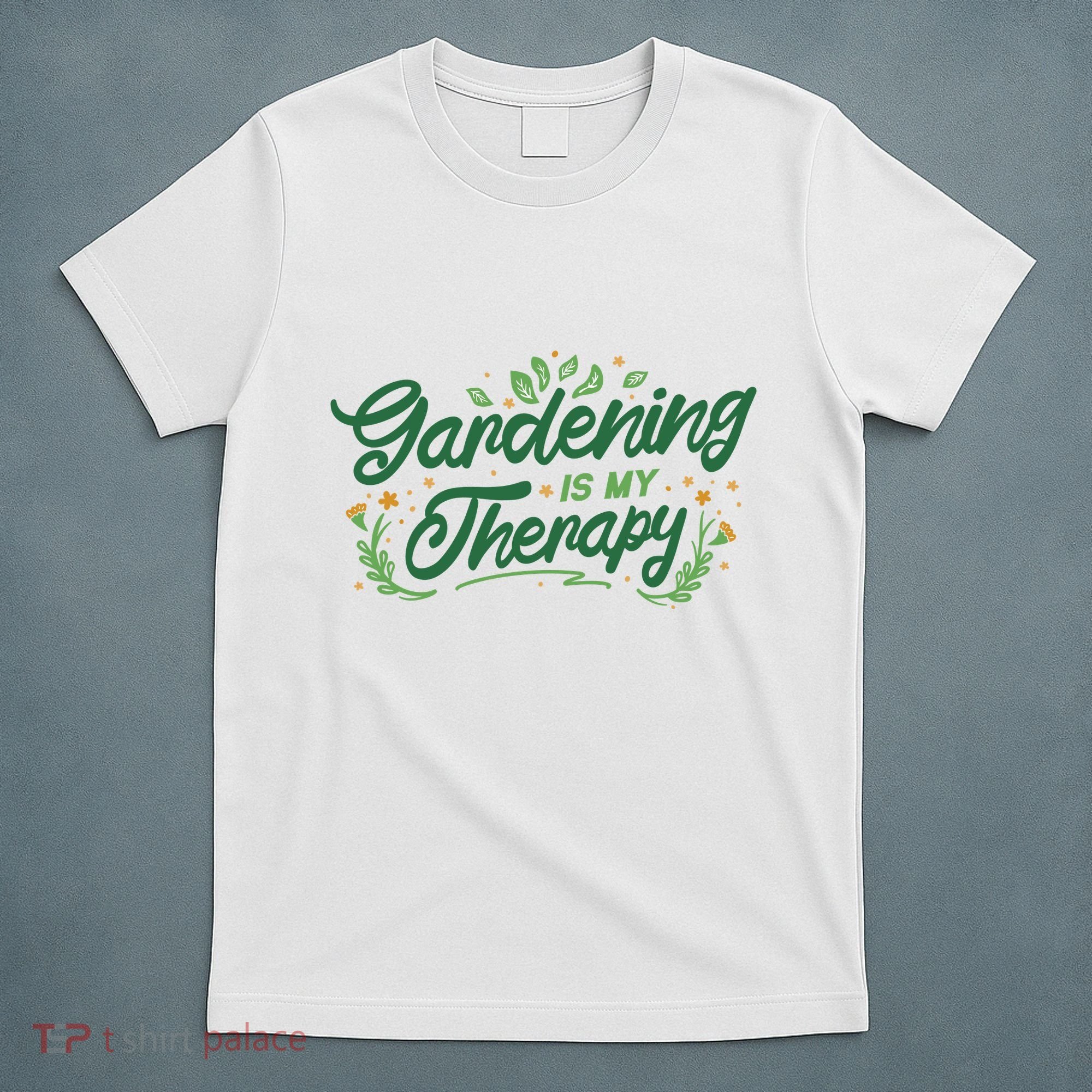 Gardening Is My Therapy T-Shirt