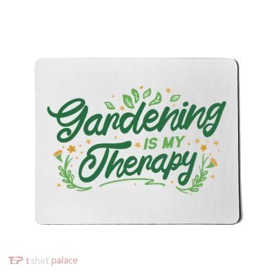 Gardening Is My Therapy Mousepad