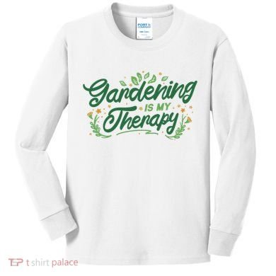 Gardening Is My Therapy Kids Long Sleeve Shirt