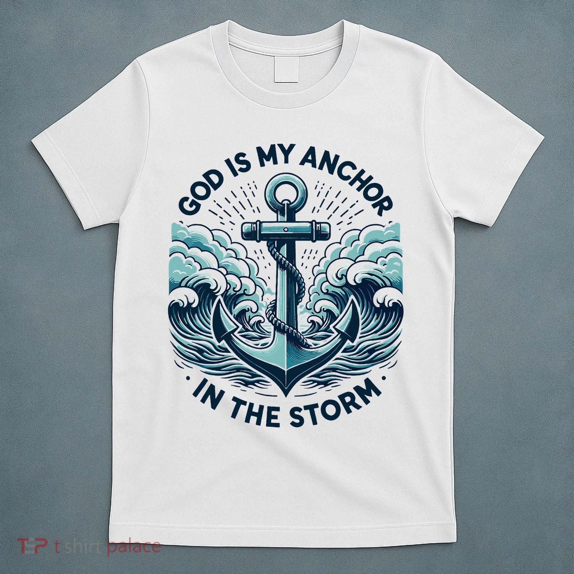 God Is My Anchor In The Storm Christian Jesus Christ Bible T-Shirt