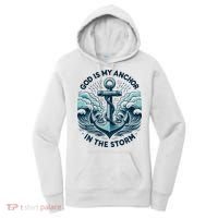 God Is My Anchor In The Storm Christian Jesus Christ Bible Women's Hoodie thumb 0