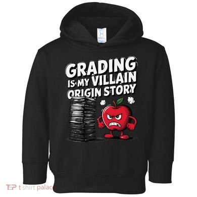 Grading Is My Villain Origin Funny Teacher Quote Toddler Hoodie