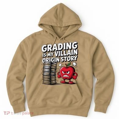 Grading Is My Villain Origin Funny Teacher Quote Hoodie