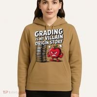 Grading Is My Villain Origin Funny Teacher Quote Hoodie thumb 5