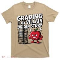 Grading Is My Villain Origin Funny Teacher Quote T-Shirt thumb 0