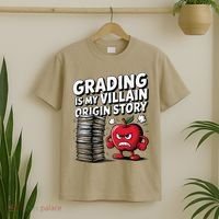 Grading Is My Villain Origin Funny Teacher Quote T-Shirt thumb 2