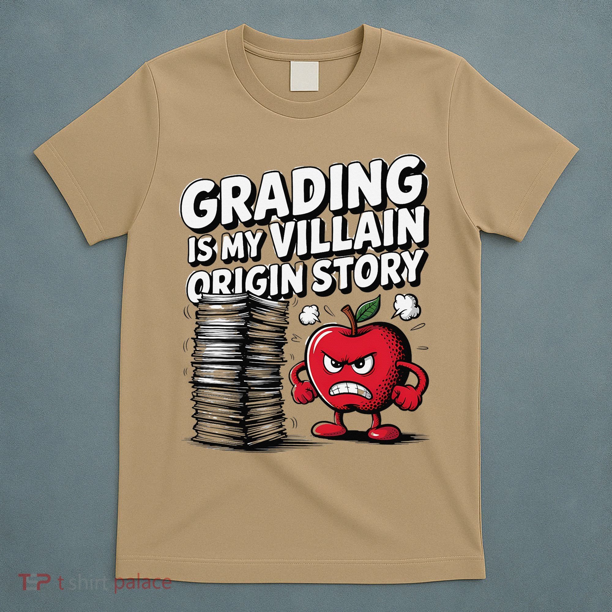 Grading Is My Villain Origin Funny Teacher Quote T-Shirt