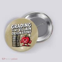 Grading Is My Villain Origin Funny Teacher Quote Button thumb 0