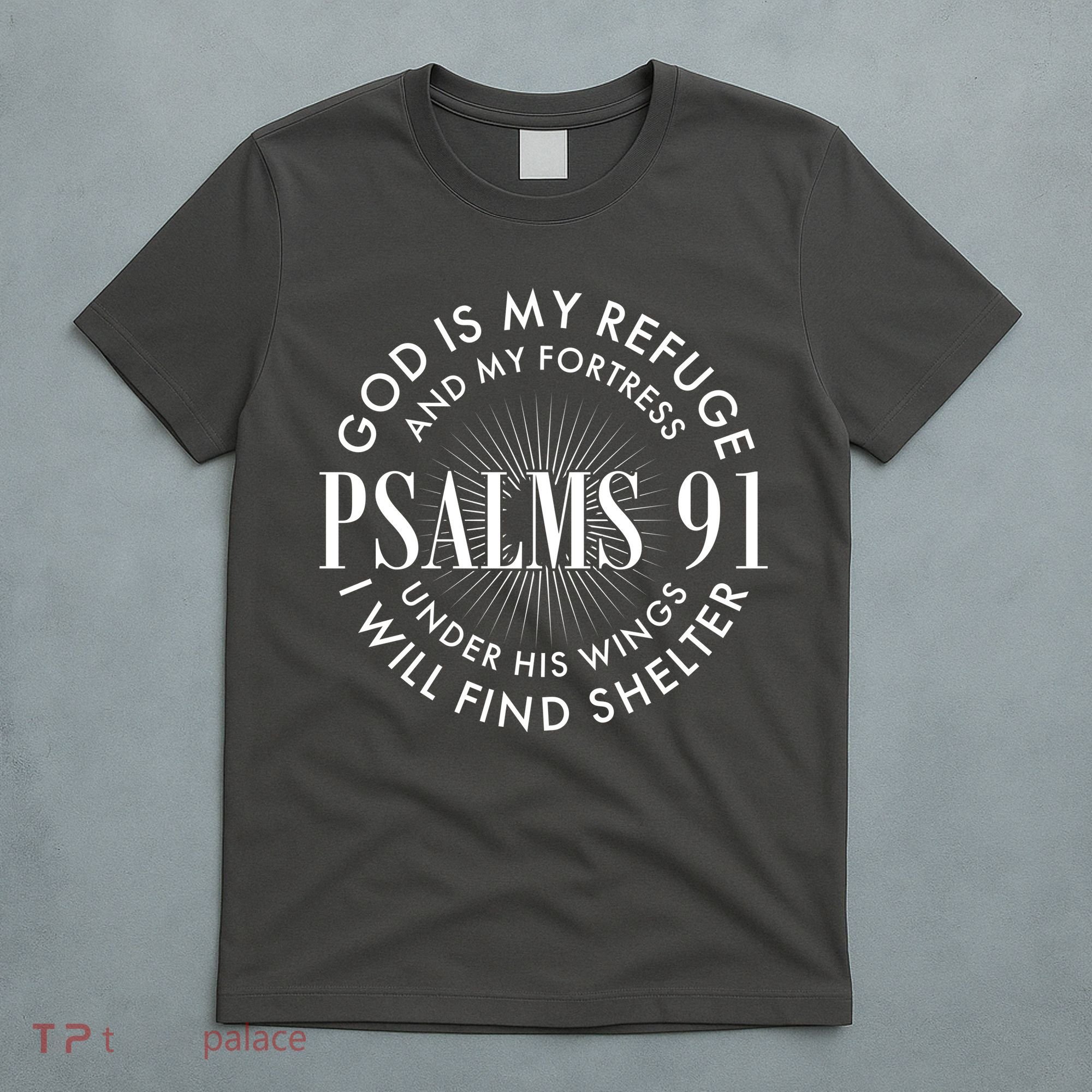 God Is My Refuge And My Fortress Psalms 91 T-Shirt