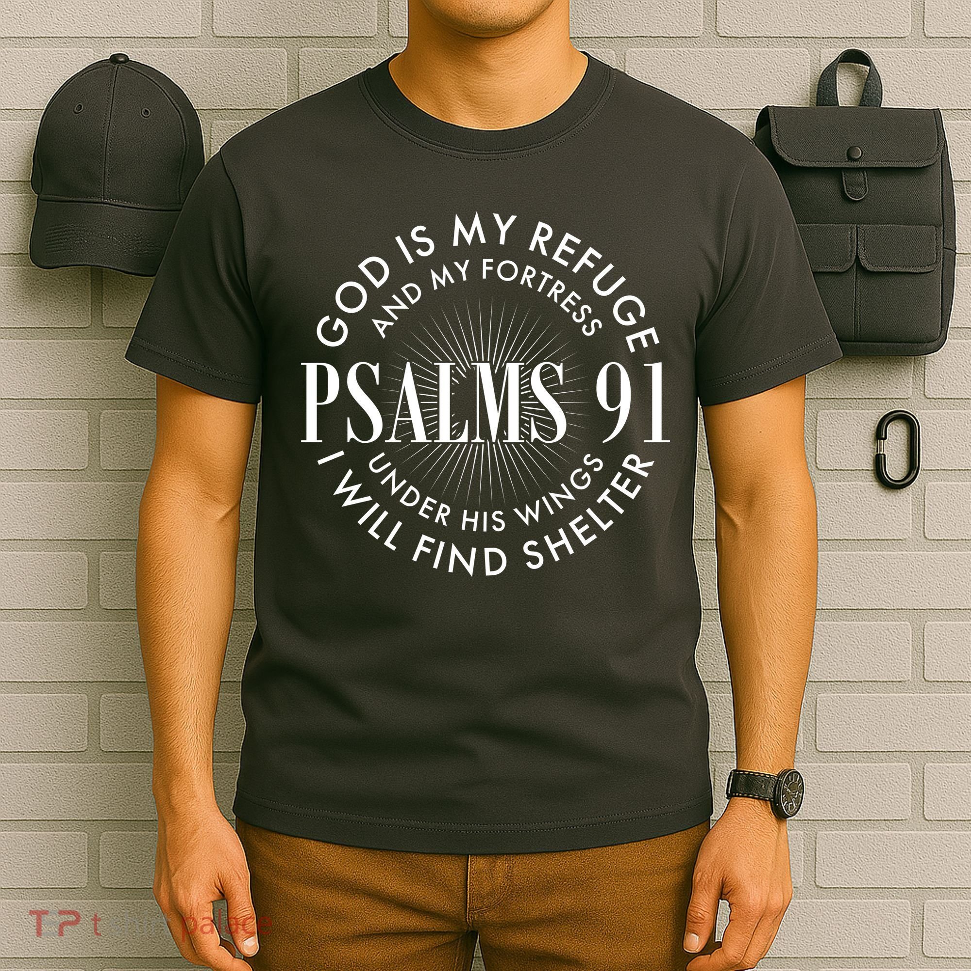God Is My Refuge And My Fortress Psalms 91 T-Shirt