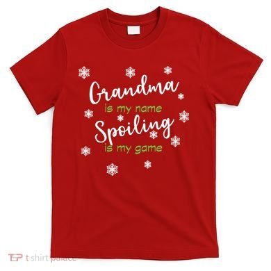 Grandma Is My Name Spoiling Is My Game T-Shirt