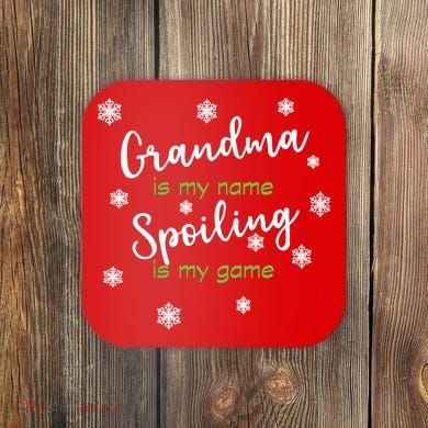 Grandma Is My Name Spoiling Is My Game Coaster