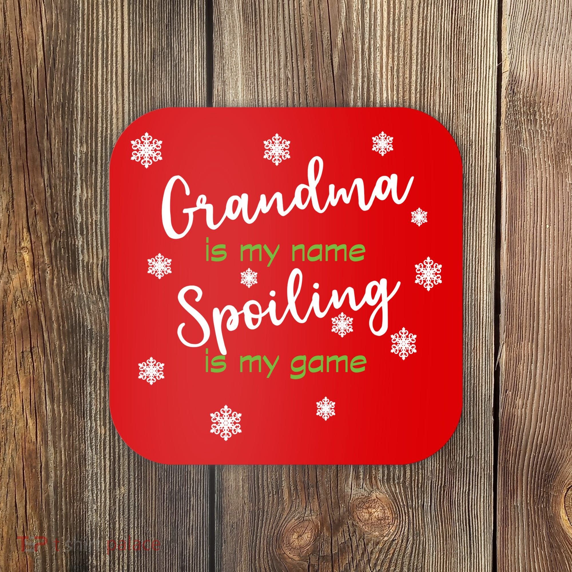 Grandma Is My Name Spoiling Is My Game Coaster