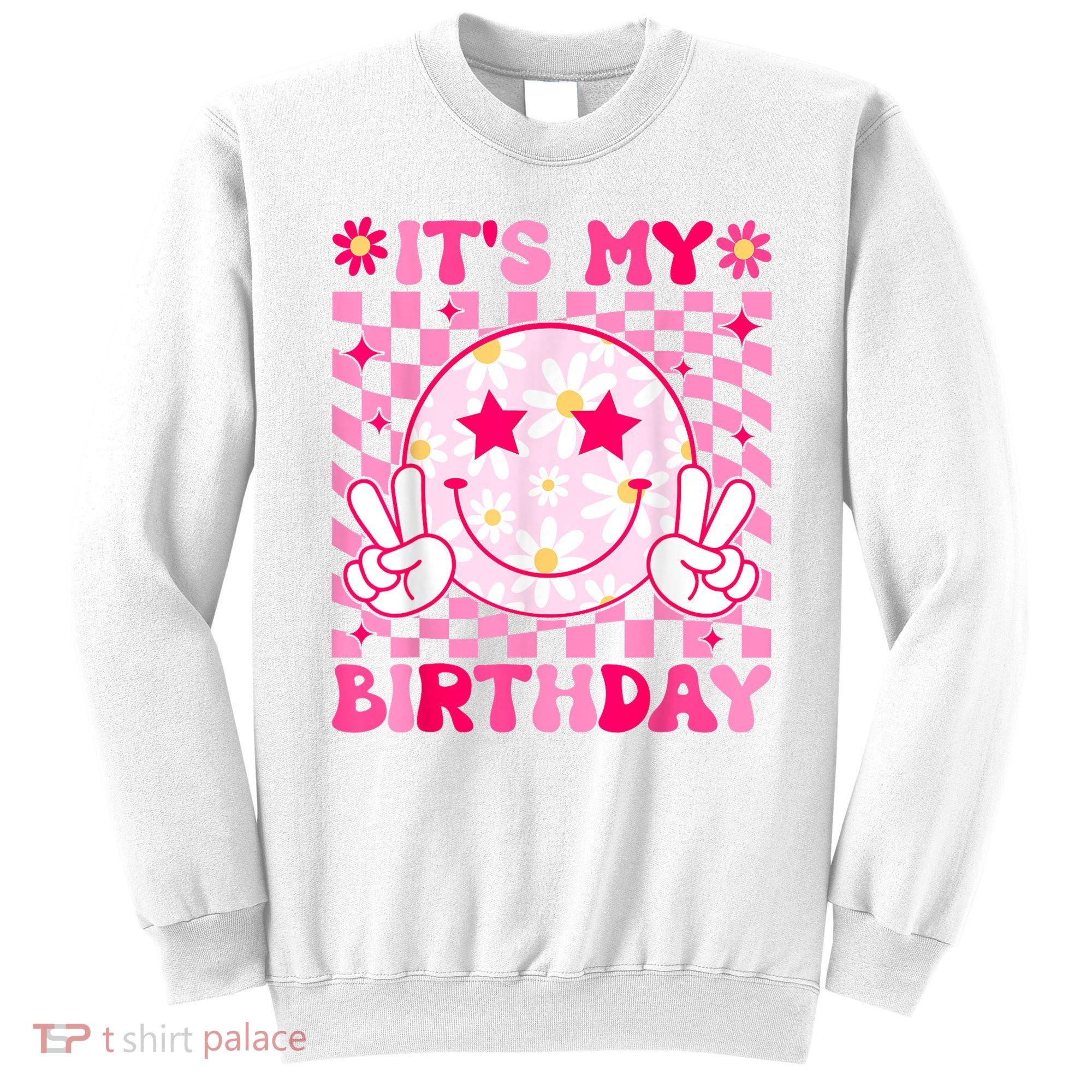 Groovy Its My Birthday Sweatshirt