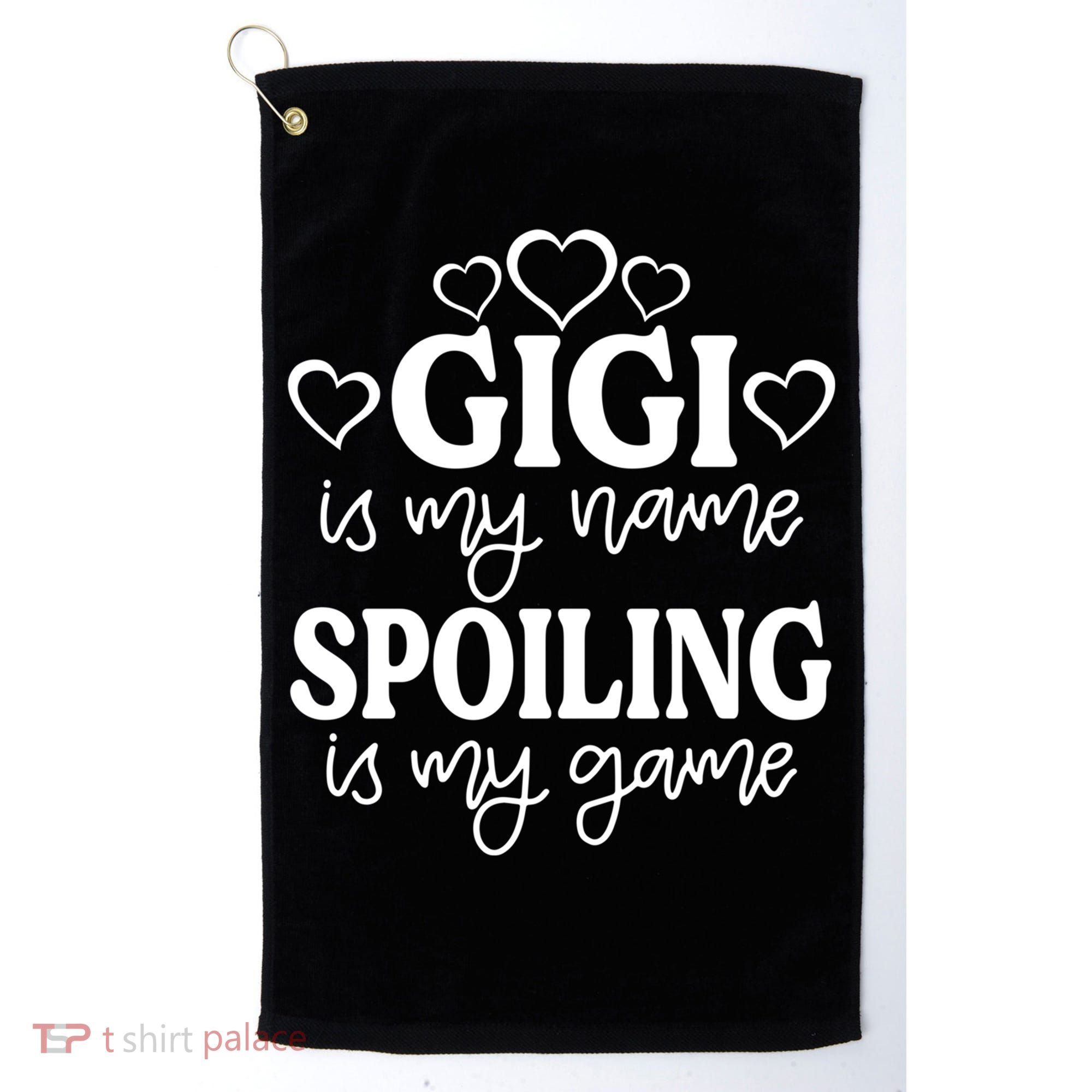 Gigi Is My Name Spoiling Is My Game Gift MotherS Day Gift Golf Towel
