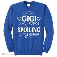 Gigi Is My Name Spoiling Is My Game Gift MotherS Day Gift Sweatshirt thumb 0