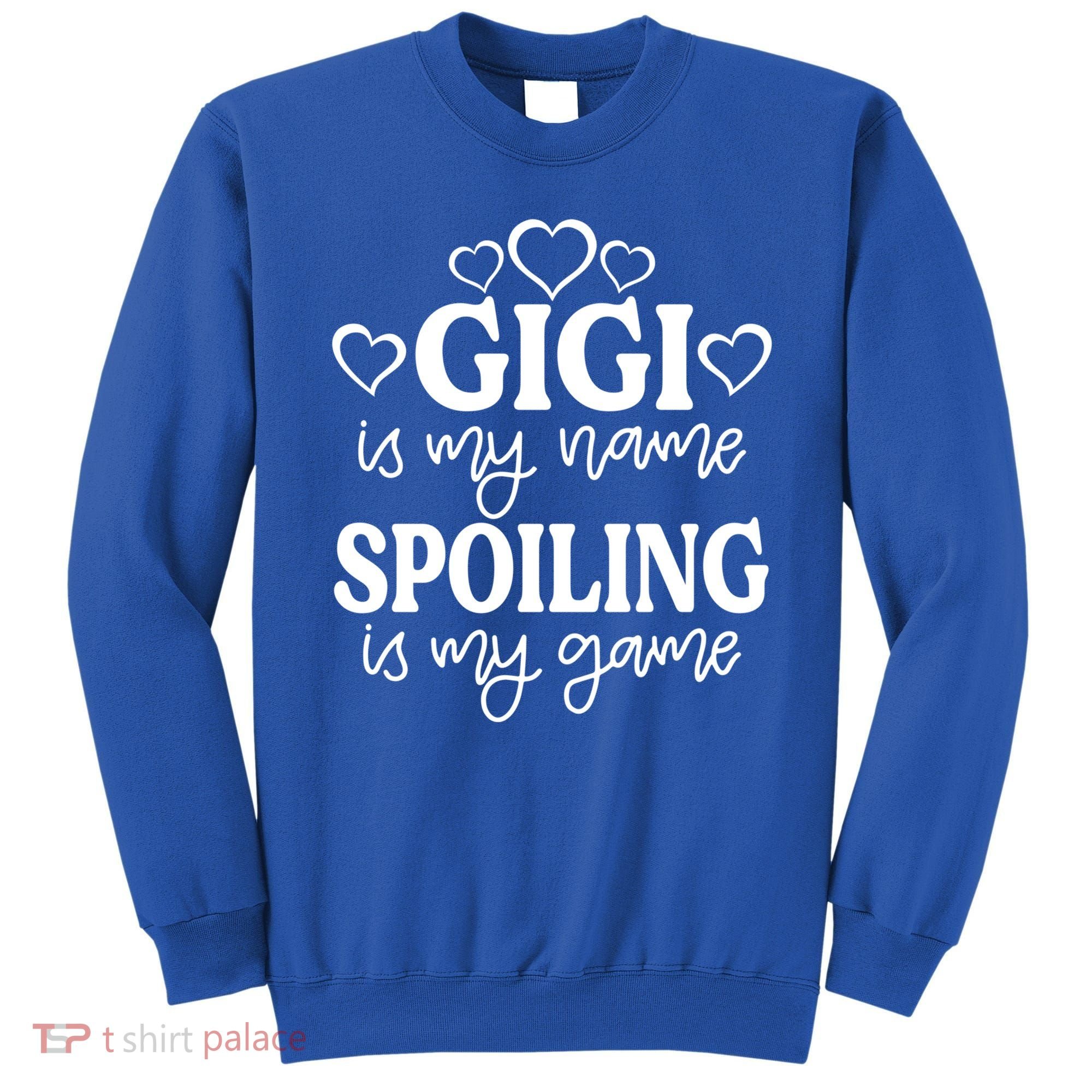 Gigi Is My Name Spoiling Is My Game Gift MotherS Day Gift Sweatshirt