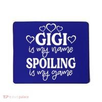 Gigi Is My Name Spoiling Is My Game Gift MotherS Day Gift Mousepad thumb 0