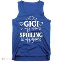 Gigi Is My Name Spoiling Is My Game Gift MotherS Day Gift Tank Top thumb 0