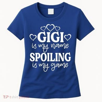Gigi Is My Name Spoiling Is My Game Gift MotherS Day Gift Women's T-Shirt